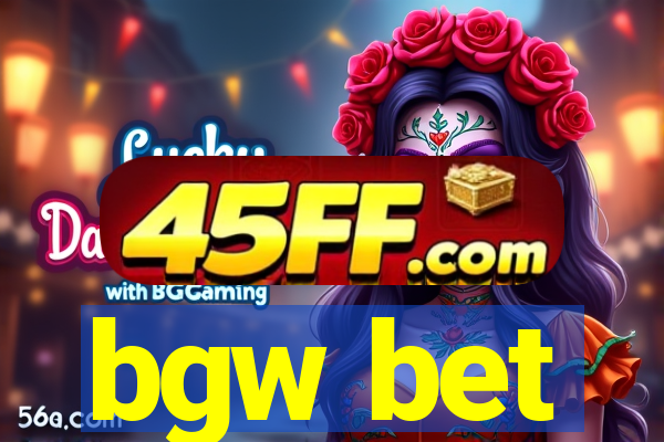 bgw bet
